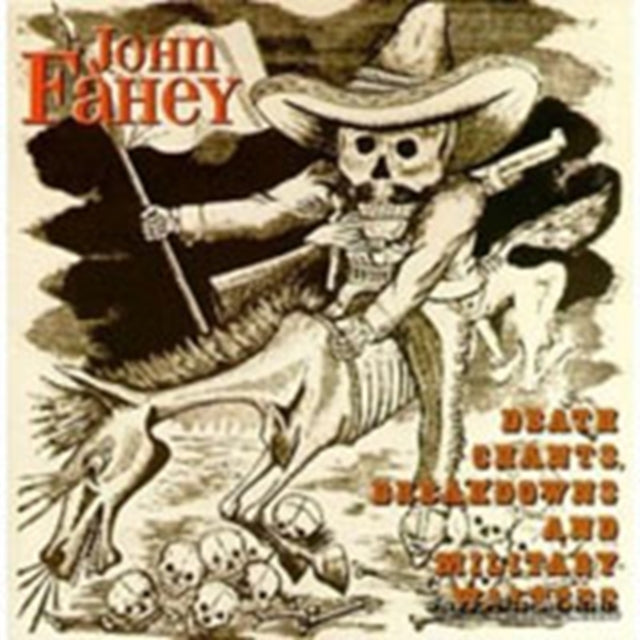 FAHEY, JOHN | DEATH CHANTS BREAKDOWNS & MILITARY WALTZES | CD