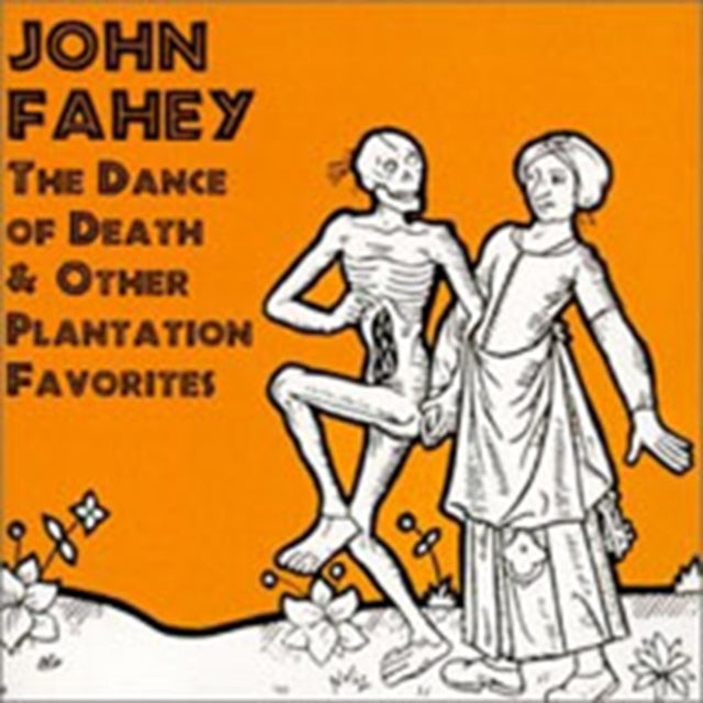 FAHEY, JOHN | DANCE OF DEATH & OTHER PLANTATION FAVORITES | CD