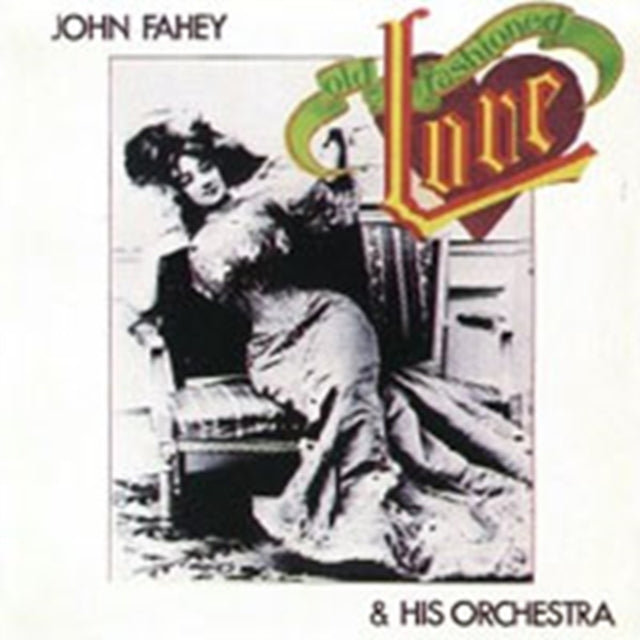 FAHEY, JOHN | OLD FASHIONED LOVE | CD