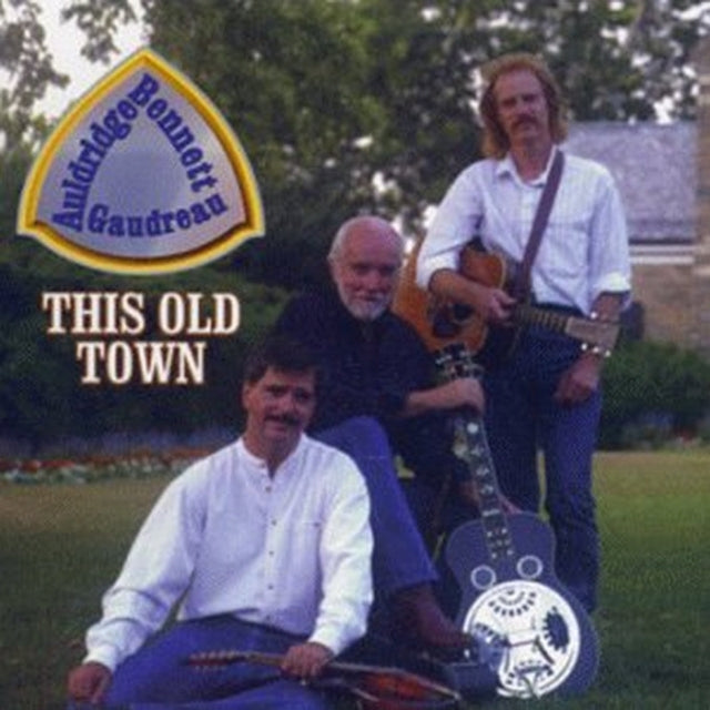 AULDRIDGE, BENNETT & GAUDREAU | THIS OLD TOWN | CD