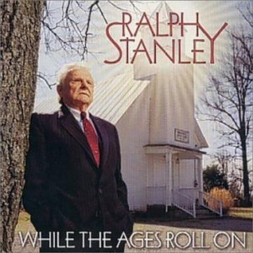 STANLEY, RALPH | WHILE THE AGES ROLL ON | CD