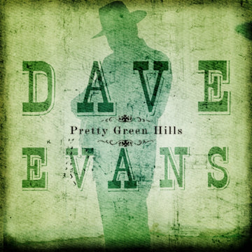 EVANS, DAVE | PRETTY GREEN HILLS | CD