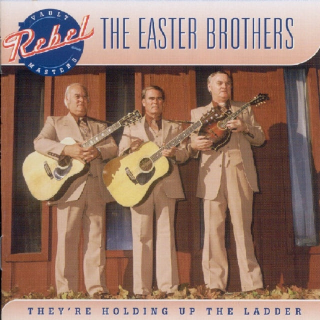 EASTER BROTHERS | THEY'RE HOLDING UP THE LADDER | CD