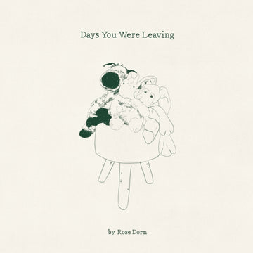ROSE DORN | DAYS YOU WERE LEAVING | VINYL RECORD (LP)