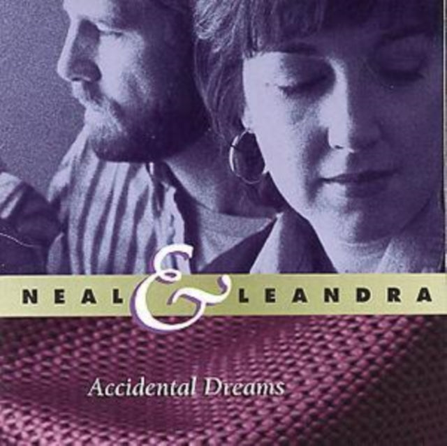 NEAL & LEANDRA | ACCIDENTAL DREAMS | CD