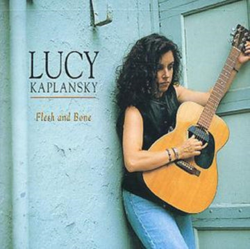 KAPLANSKY, LUCY | FLESH & BONE | CD