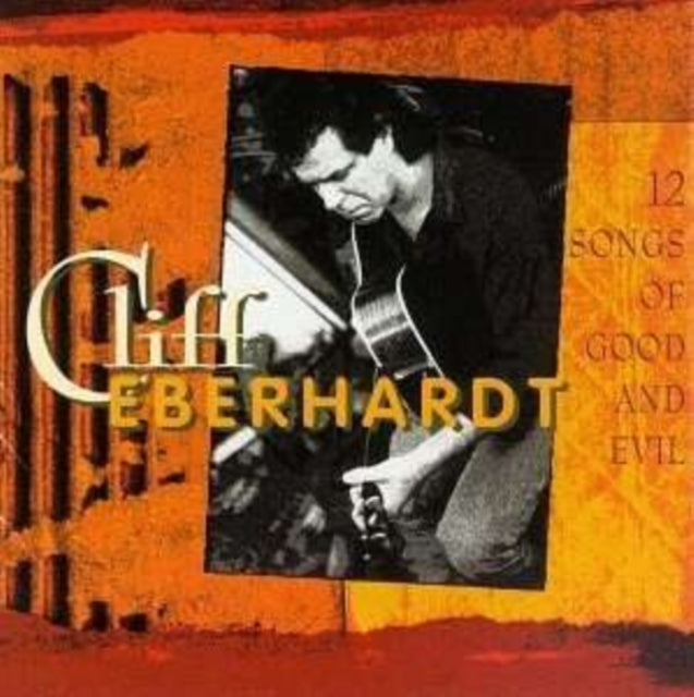 EBERHARDT, CLIFF | 12 SONGS OF GOOD AND EVIL | CD