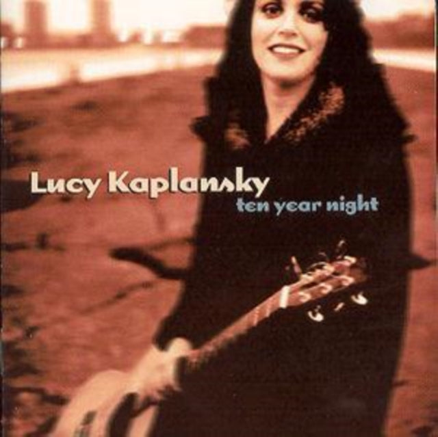 KAPLANSKY, LUCY | TEN YEAR NIGHT | CD