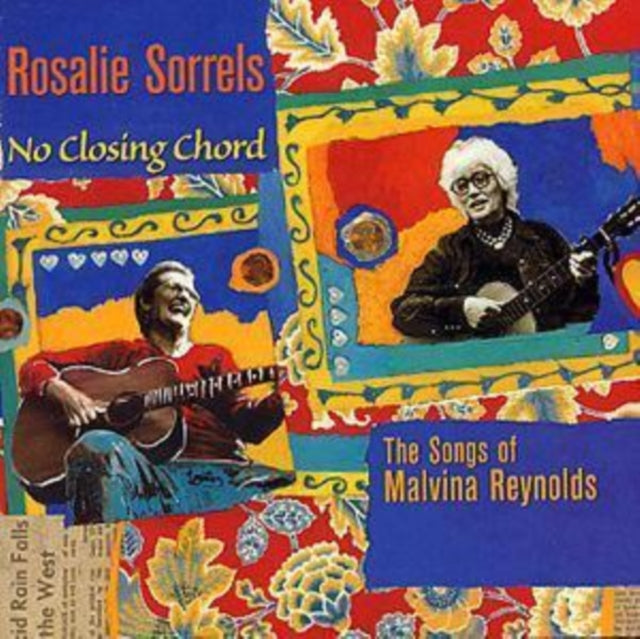 SORRELS, ROSALIE | NO CLOSING CHORD: SONGS OF MALVINA REYNOLDS | CD