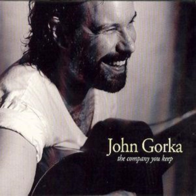 GORKA, JOHN | COMPANY YOU KEEP | CD