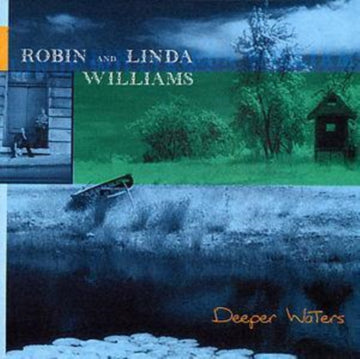 WILLIAMS, ROBIN & LINDA | DEEPER WATERS | CD