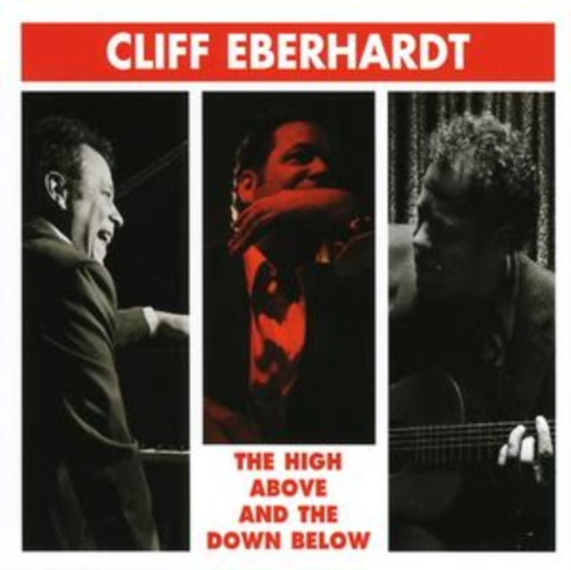 EBERHARDT, CLIFF | HIGH ABOVE AND THE DOWN BELOW | CD