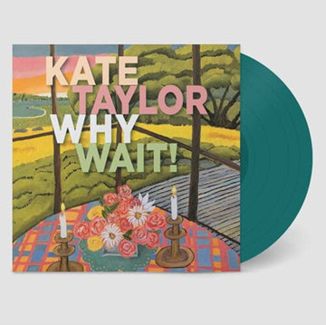 TAYLOR, KATE | WHY WAIT! (JADE VINYL/DL CARD) | VINYL RECORD (LP)