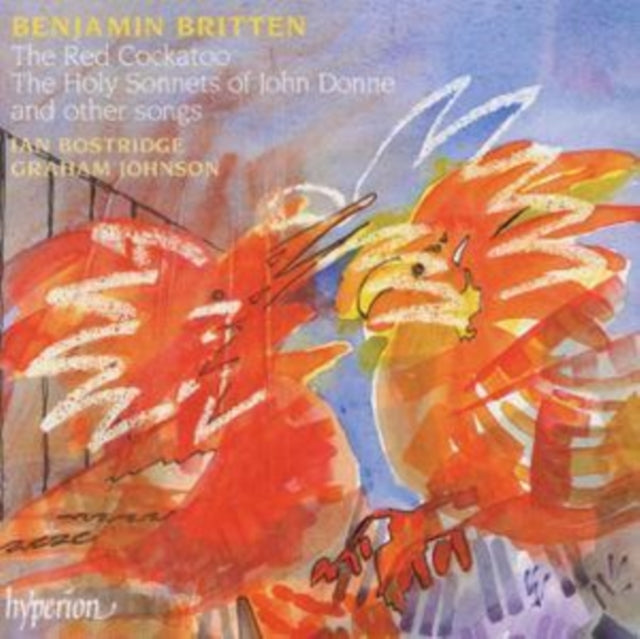 BOSTRIDGE, IAN | BRITTEN: THE RED COCKATOO HOLY SONNETS SONGS | CD