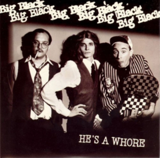 BIG BLACK | HE'S A WHORE | 7IN VINYL