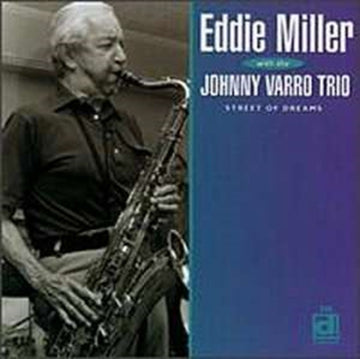 MILLER, EDDIE / VARRO, JOHNNY | STREET OF DREAMS | CD