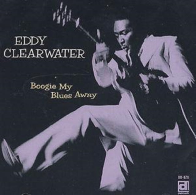 CLEARWATER, EDDY | BOOGIE YOUR BLUES AWAY | CD