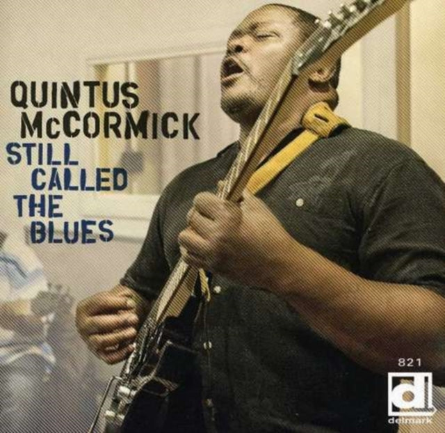 MCCORMICK, QUINTUS | STILL CALLED THE BLUES | CD