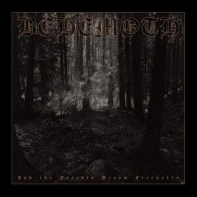 BEHEMOTH | AND THE FORESTS DREAM ETERNALLY | 12IN VINYL