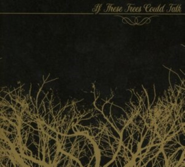 IF THESE TREES COULD TALK | IF THESE TREES COULD TALK | VINYL RECORD (LP)