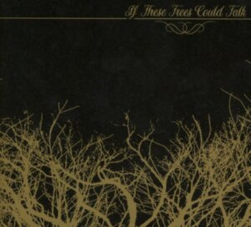 IF THESE TREES COULD TALK | IF THESE TREES COULD TALK | VINYL RECORD (LP)