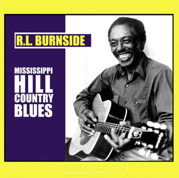 BURNSIDE, R.L. | MISSISSIPPI HILL COUNTRY BLUES | VINYL RECORD (LP)