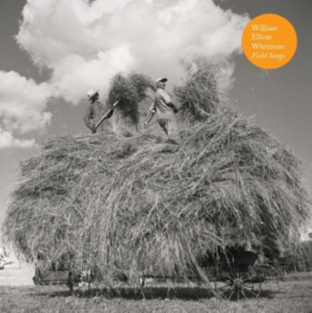 WHITMORE, WILLIAM ELLIOTT | FIELD SONGS | VINYL RECORD (LP)