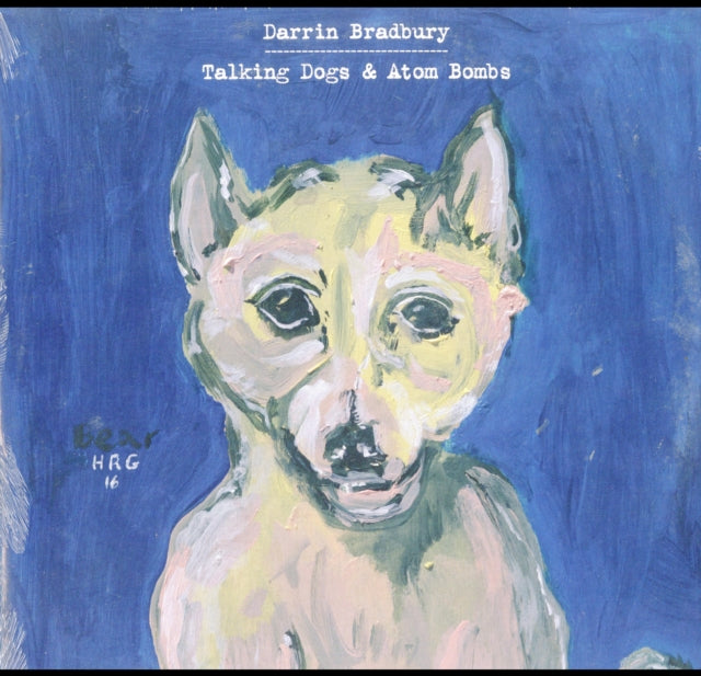 BRADBURY, DARRIN | TALKING DOGS & ATOM BOMBS | VINYL RECORD (LP)