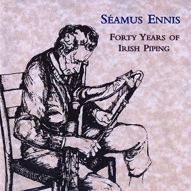 ENNIS SEAMUS | FORTY YEARS OF IRISH PIPING | CD