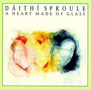 SPROULE DAITHI | A HEART MADE OF GLASS | CD