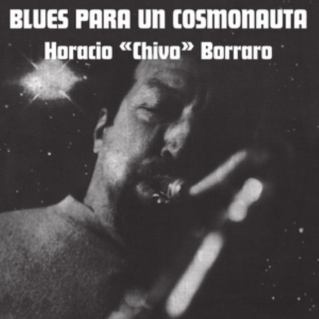 HORACIO CHIVO BORRARO | BLUES PARA UN COSMONAUTA | VINYL RECORD (LP)