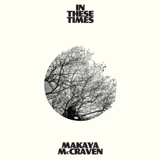 MCCRAVEN, MAKAYA | IN THESE TIMES | VINYL RECORD (LP)