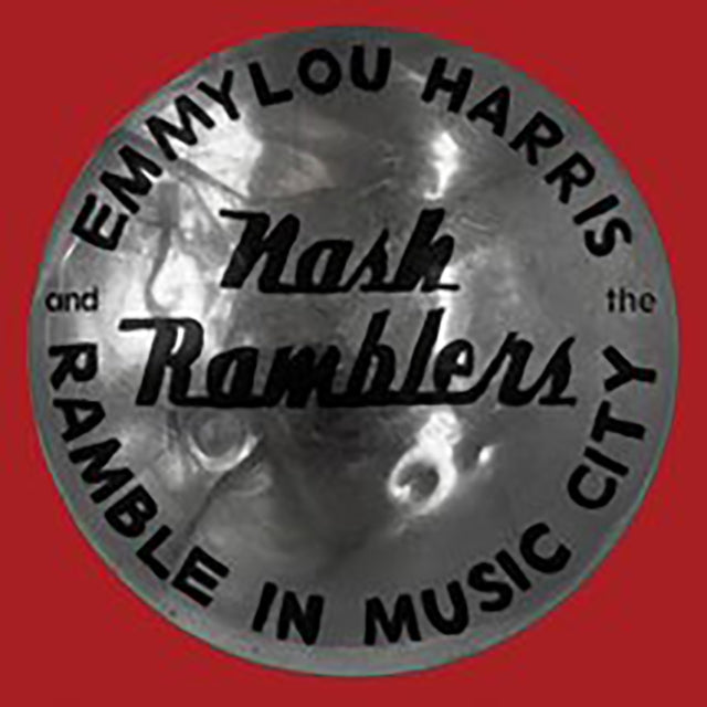 HARRIS, EMMYLOU & THE NASH RAMBLERS | RAMBLE IN MUSIC CITY: THE LOST CONCERT (1990) | VINYL RECORD (LP)
