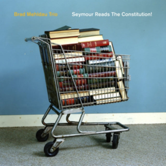 MEHLDAU, BRAD TRIO | SEYMOUR READS THE CONSTITUTION! | VINYL RECORD (LP)