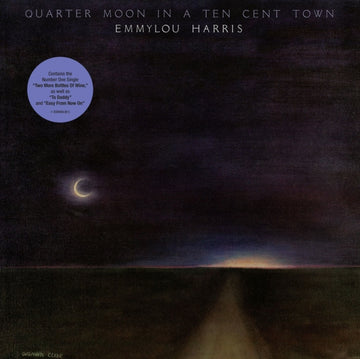 HARRIS, EMMYLOU | QUARTER MOON IN A TEN CENT TOWN | VINYL RECORD (LP)