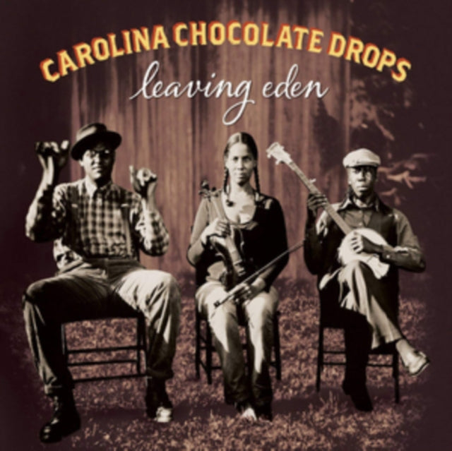 CAROLINA CHOCOLATE DROPS | LEAVING EDEN | VINYL RECORD (LP)