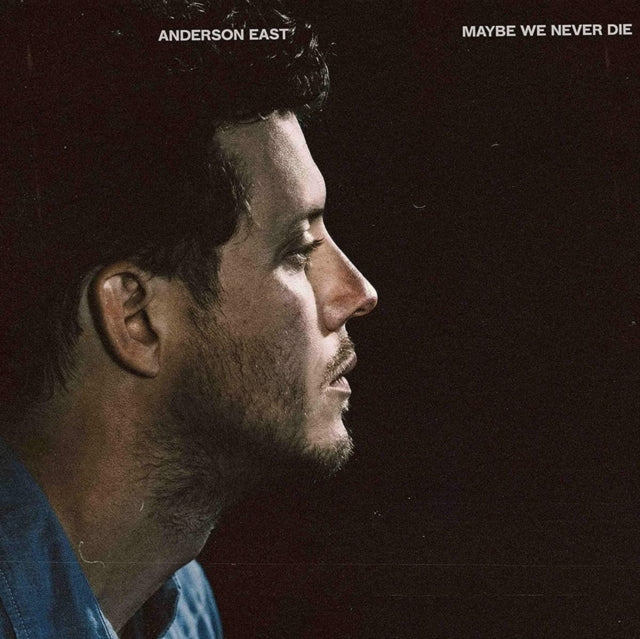 EAST, ANDERSON | MAYBE WE NEVER DIE | VINYL RECORD (LP)