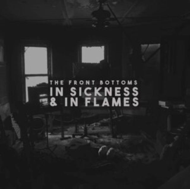 FRONT BOTTOMS | IN SICKNESS & IN FLAMES | VINYL RECORD (LP)