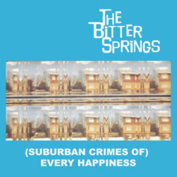 BITTER SPRINGS | (SUBURBAN CRIMES OF) EVERY HAPPINESS | VINYL RECORD (LP)