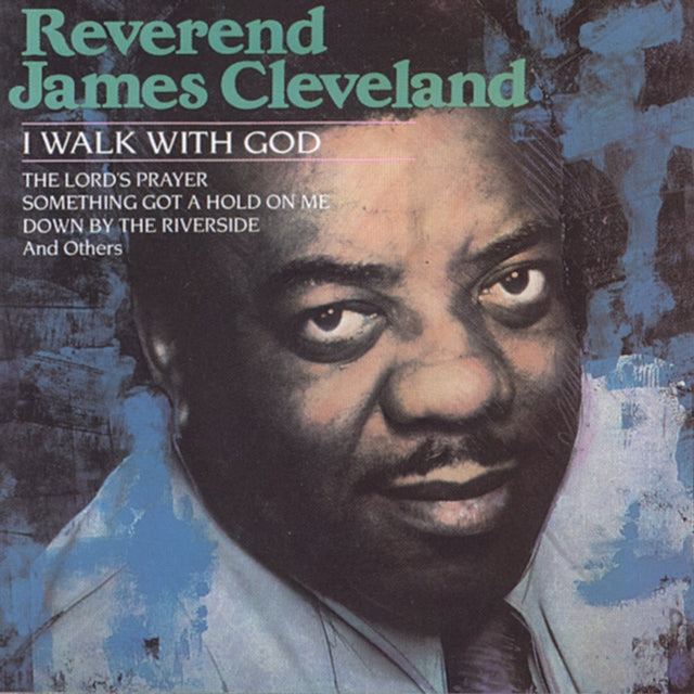 CLEVELAND, REVEREND JAMES | I WALK WITH GOD | CD