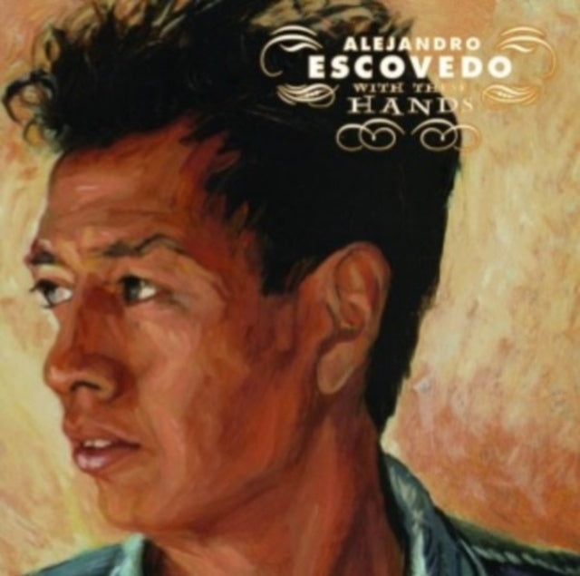 ESCOVEDO, ALEJANDRO | WITH THESE HANDS (180G) | VINYL RECORD (LP)