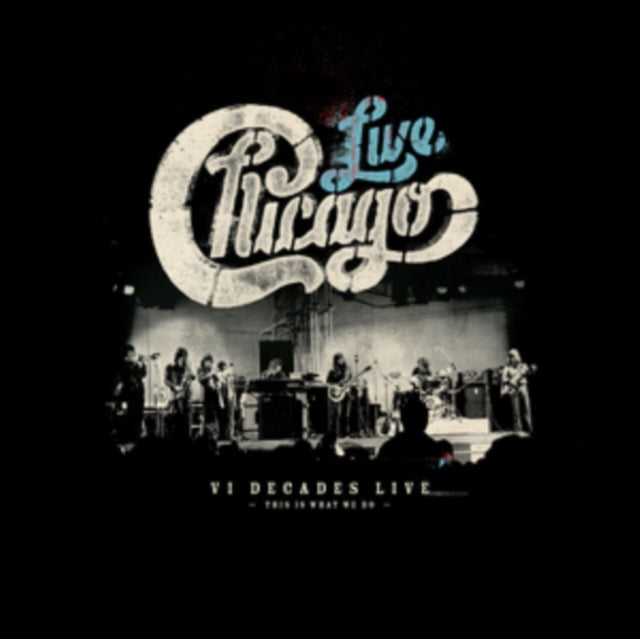 CHICAGO | CHICAGO: VI DECADES LIVE (4CD/1DVD) | CD