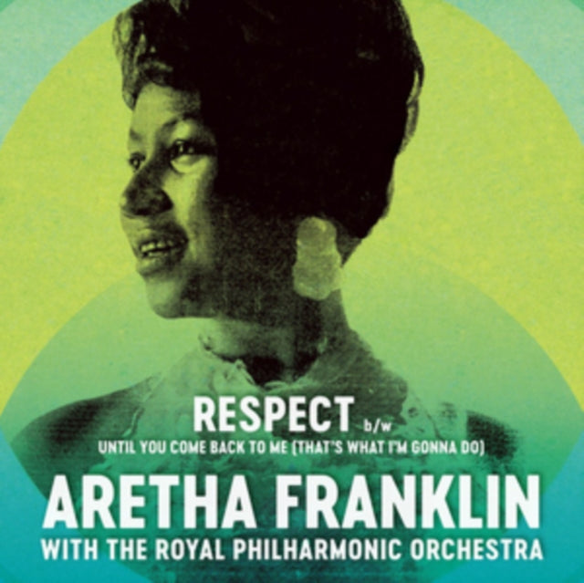 FRANKLIN, ARETHA; ROYAL PHILHARMONIC ORCHESTRA | RESPECT / UNTIL YOU COME BACK TO ME (THATâ€™S WHAT Iâ€™M GONNA DO) | 7IN VINYL