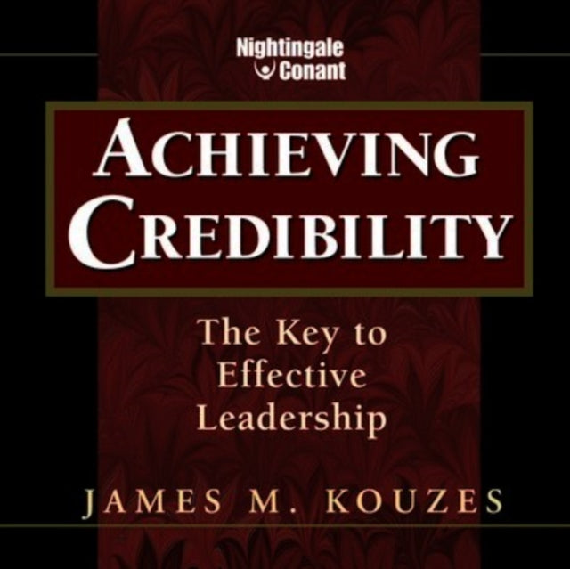 KOUZES, JAMES | ACHIEVING CREDIBILITY | CD