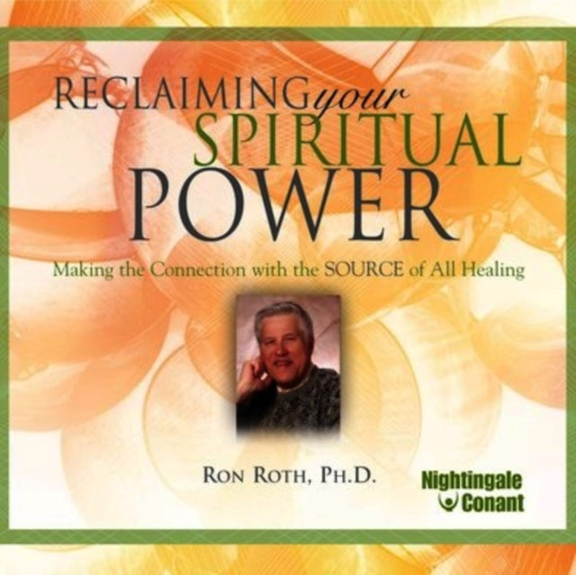 ROTH, RON | RECLAIMING YOUR SPIRITUAL POWER | CD