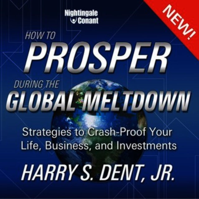 HARRY S. DENT | HOW TO PROSPER DURING THE GLOBAL MELTDOWN | CD