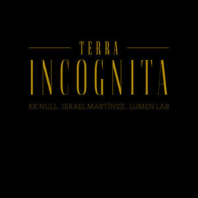 KK NULL / MARTINEZ, ISRAEL / LUMEN LAB | TERRA INCOGNITA | VINYL RECORD (LP)