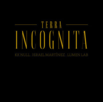 KK NULL / MARTINEZ, ISRAEL / LUMEN LAB | TERRA INCOGNITA | VINYL RECORD (LP)