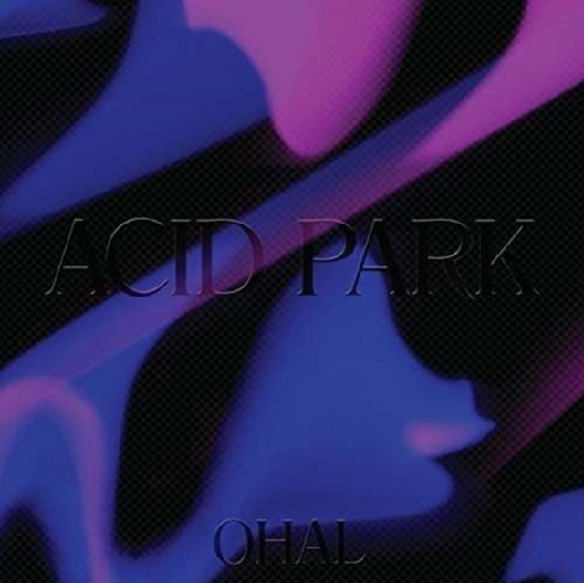 OHAL | ACID PARK | VINYL RECORD (LP)