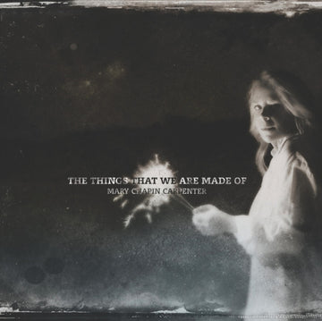 CARPENTER, MARY CHAPIN | THINGS THAT WE ARE MADE OF | VINYL RECORD (LP)